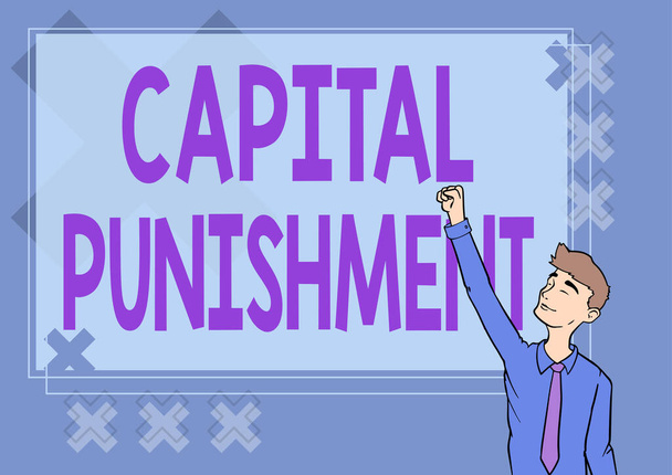Conceptual caption Capital Punishment. Business showcase authorized killing of someone as punishment for a crime Happy Man Illustration Standing Infront Board Raising Hands For Sucess. - Photo, image