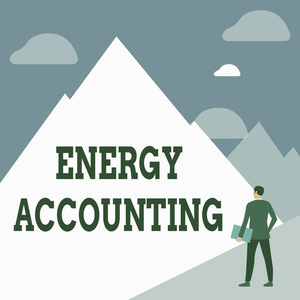 Sign displaying Energy Accounting. Business overview measure and report the energy consumption of activities Gentleman In Suit Standing Holding Notebook Facing Tall Mountain Range. - Zdjęcie, obraz