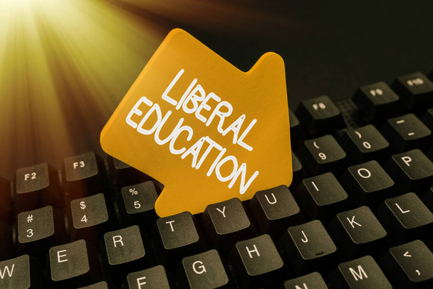 Inspiration showing sign Liberal Education. Business idea education suitable for the cultivation of free human being Typing New Edition Of Informational Ebook, Creating Fresh Website Content - Fotografie, Obrázek