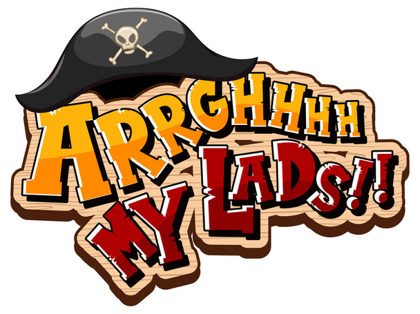 Concept d'argot pirate avec illustration du logo de la phrase Arrgh My Lads - Vecteur, image