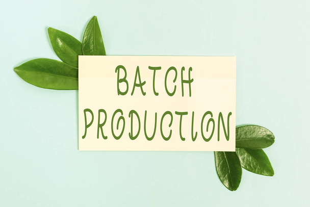 Sign displaying Batch Production. Business approach products are manufactured in groups called batches Nature Theme Presentation Ideas And Designs, Displaying Renewable Materials - Photo, Image