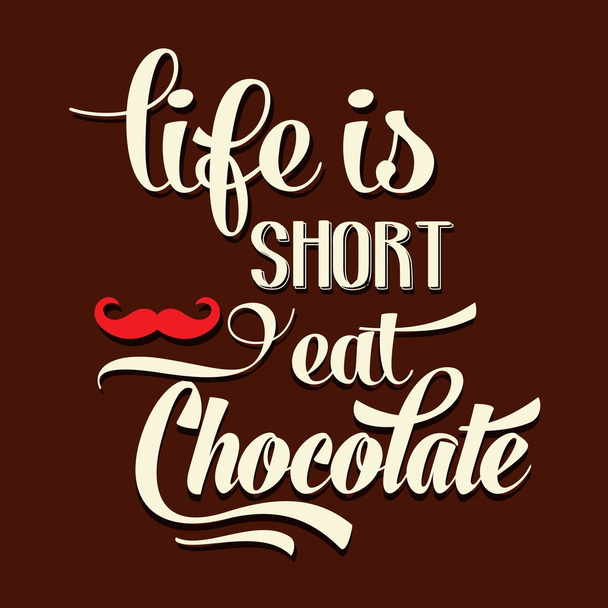 "Het leven is kort, eten chocolade ", citeer typografische achtergrond - Vector, afbeelding