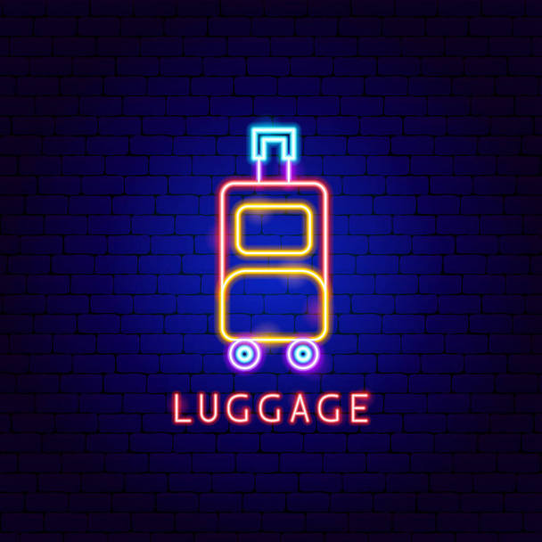 Luggage Neon Label. Vector Illustration of Baggage Promotion. - Vektör, Görsel