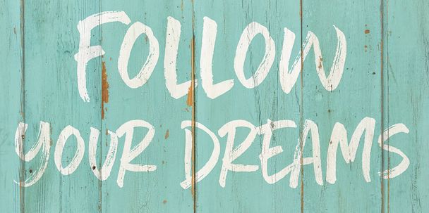 Motivational quote - Follow your dreams - Foto, Bild