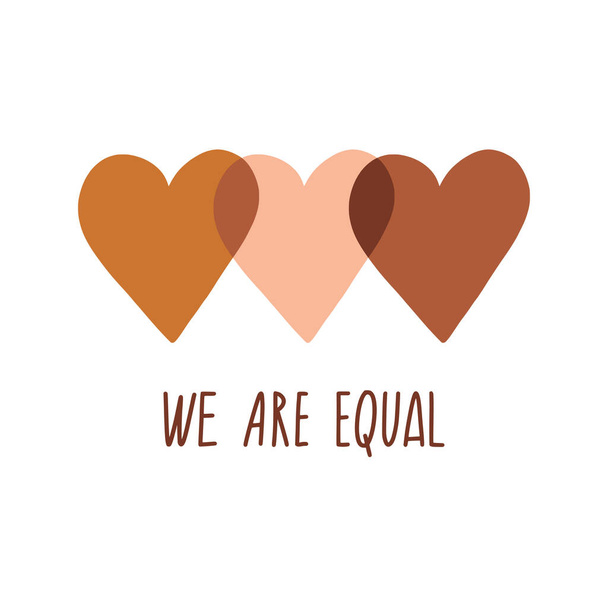 We are equal. Rights for all races. Different skin colors human hearts. No racism, black lives matter concept. Flat style social card, poster, banner with text.  Supporting illustration. Vector - Vektor, Bild