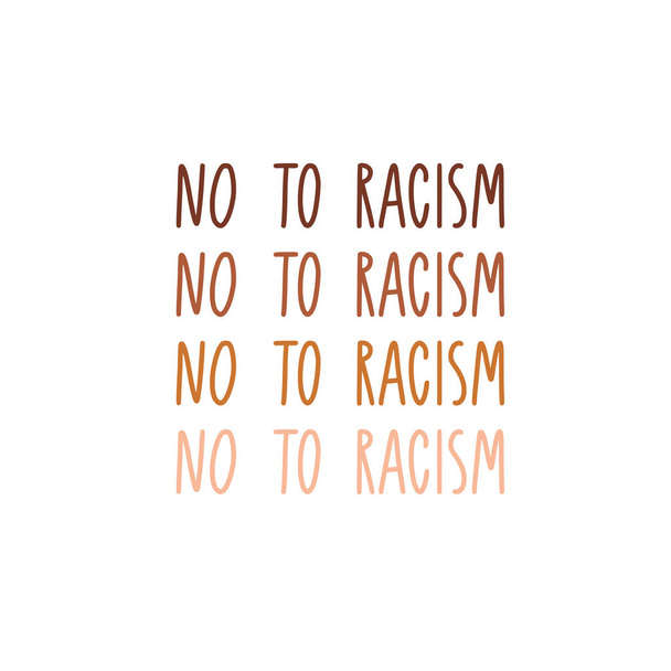 No to racism slogan. Text with different skin colors. Rights for all human races. We are equal, black lives matter concept for card, poster, banner with text. Supporting social illustration. Vector - ベクター画像