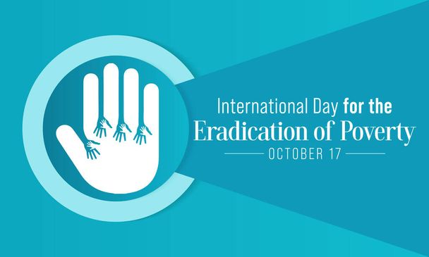 El 17 de octubre se celebra anualmente el Día Internacional para la Erradicación de la Pobreza, que promueve el diálogo y la comprensión entre las personas que viven en la pobreza y sus comunidades y la sociedad en general. - Vector, imagen
