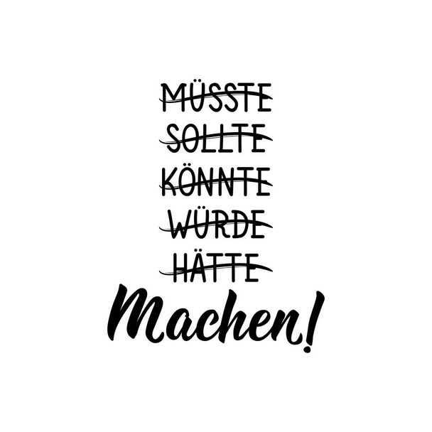 Käännös saksasta: Olisi, olisi, olisi, olisi, tehdä. Moderni vektori harja kalligrafiaa. Mustekuva. Täydellinen muotoilu kortteja, julisteita, t-paitoja bannereita - Vektori, kuva