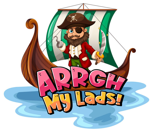 Concept d'argot pirate avec Arrgh My Lads phrase et une illustration de personnage de dessin animé pirate - Vecteur, image
