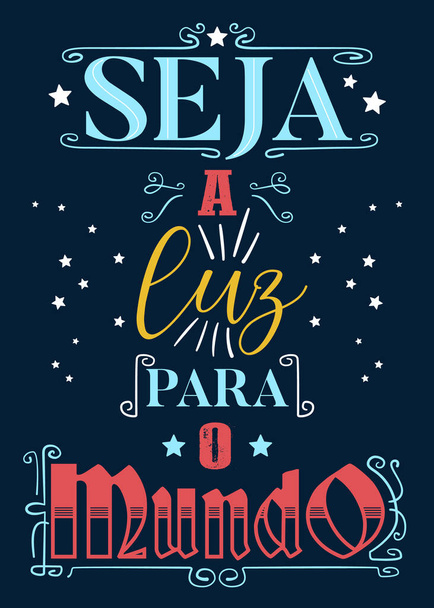 Inspirerende Retro Poster in Braziliaans Portugees. Vertaling: "Wees het licht voor de wereld" - Vector, afbeelding