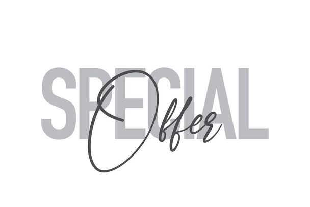 Modern, simple, minimal typographic design of a saying "Special Offer" in tones of grey color. Cool, urban, trendy and playful graphic vector art with handwritten typography. - Вектор, зображення