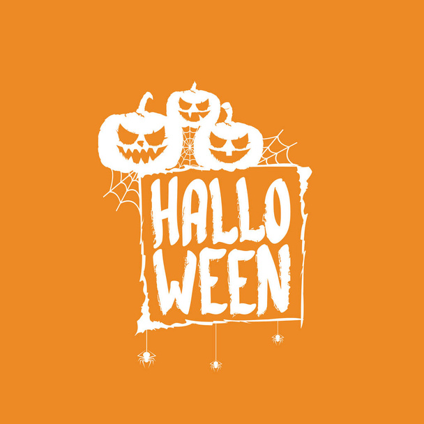 Happy Halloween Banner, greeting card or background with Vector white Halloween label with scary pumpkin isolated on orange abstract background. - Вектор, зображення