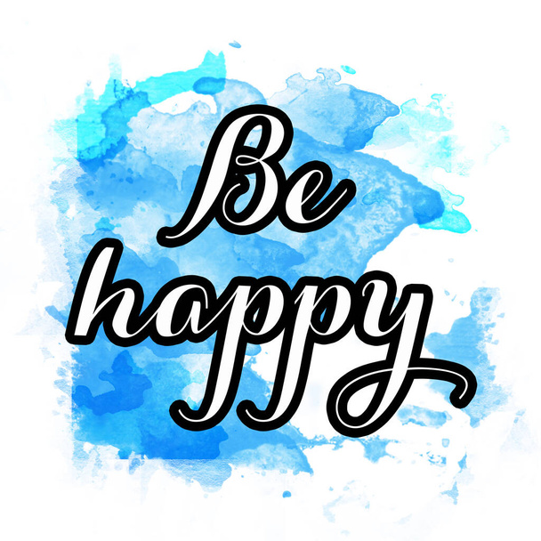 Be happy text on abstract watercolor design, aqua painted texture background - Fotoğraf, Görsel