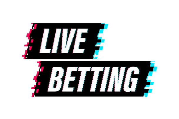 Live betting. Flat web banner with glitch sign live betting for mobile app design. Vector stock illustration. - Vector, Image