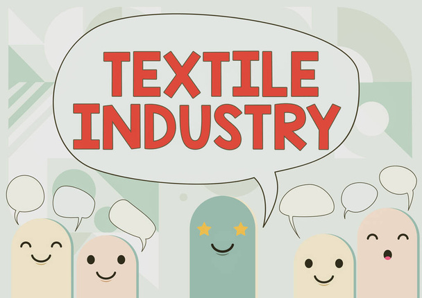 Text sign showing Textile Industry. Business overview production and distribution of yarn cloth and clothing Cartoon Heads Drawing Drawing With Speech Bubble Showing Conversation. - Photo, Image