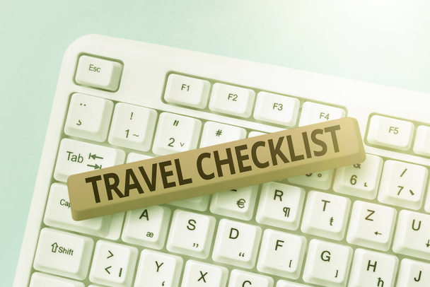 Sign displaying Travel Checklist. Business approach a list of things to be checked or done for the planned trip Abstract Fixing Outdated Websites, Maintaining Internet Connection - Photo, Image