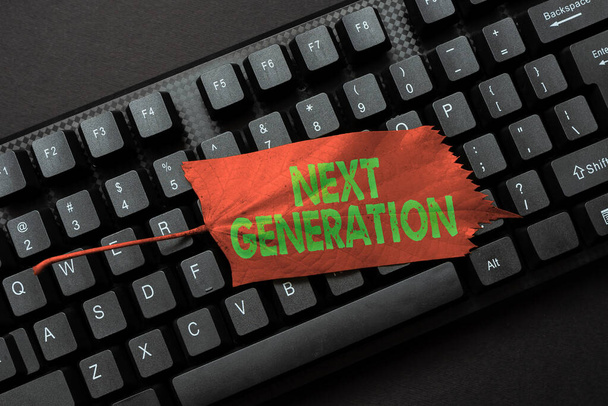 Conceptual caption Next Generation. Internet Concept product that has been developed using the latest technology Typing Program Code Script, Abstract Downloading New Online Journal - Photo, Image