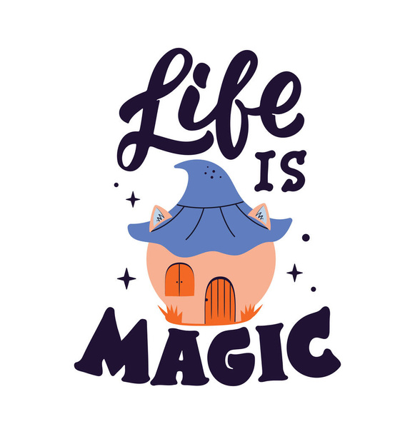 La frase magica. La citazione lettering - La vita è magica e la casa dei cartoni animati è buona per felici disegni di Halloween, poster di maghi, ecc. Illustrazione vettoriale - Vettoriali, immagini