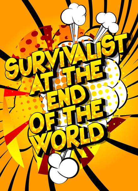 Survivalist at the End of the World. Comic book style text, retro comics typography, pop art vector illustration. - Вектор, зображення