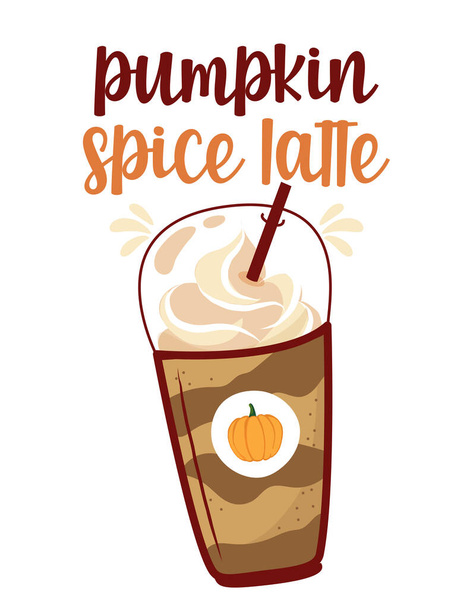 Pumpkin Spice Latte - Hand drawn doodle with latte to go cup. Good for restaurants, bar, posters, greeting cards, banners, textiles, gifts, shirts, mugs. Pumpkin spice latte life lovers. - Vektor, kép