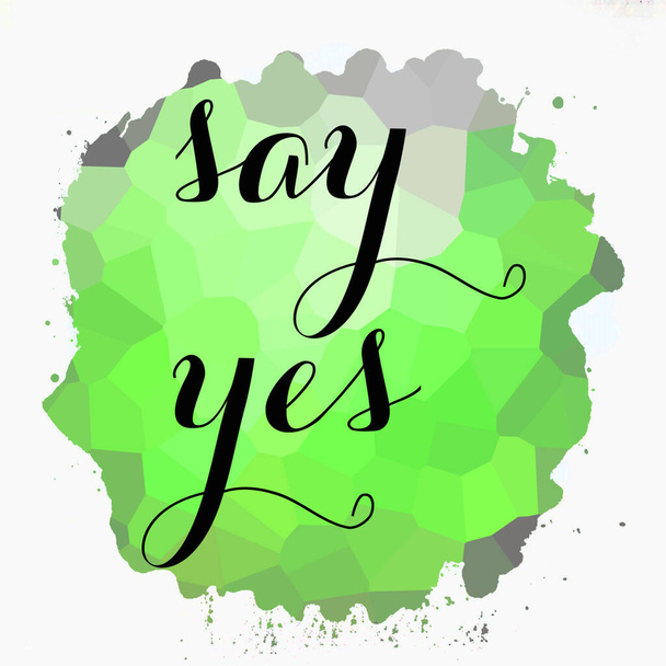 say yes text on abstract colorful background - Photo, Image