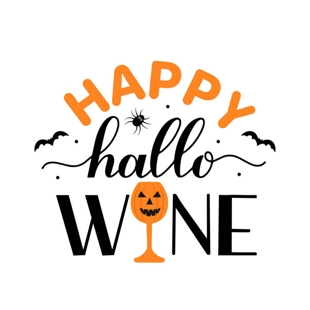 Funny Halloween pun quote. Happy Hallowine calligraphy lettering with glass of wine. Vector template for typography poster, greeting card, banner, party invitation, t-shirt, etc. - Vetor, Imagem