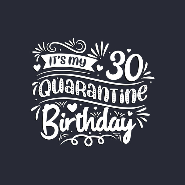 Célébration du 30e anniversaire en quarantaine, c'est mon 30e anniversaire en quarantaine. - Vecteur, image