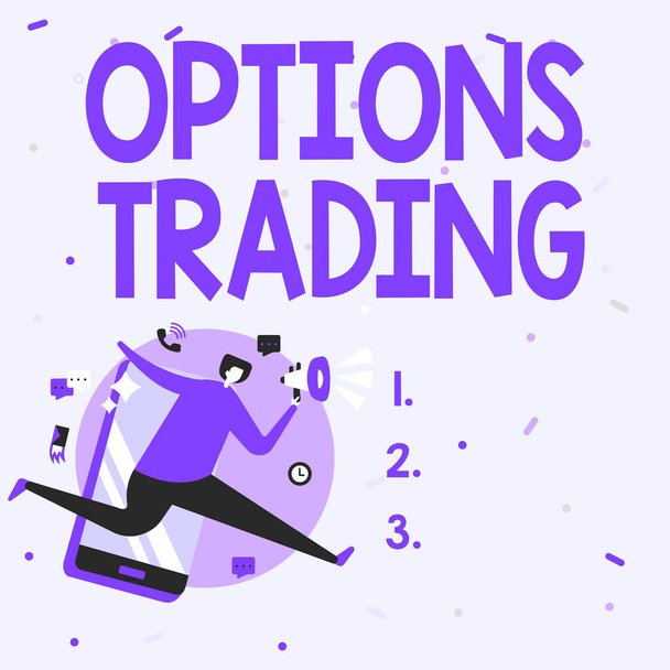 Sign displaying Options Trading. Internet Concept Different options to make goods or services spread worldwide Man Drawing Holding Megaphone Running With Phone Making Comments. - Photo, Image