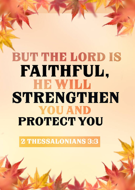 Bijbelverzen "Maar de Heere is getrouw, Hij zal u versterken en u beschermen 2 Tessalonicenzen 3: 3 " - Foto, afbeelding