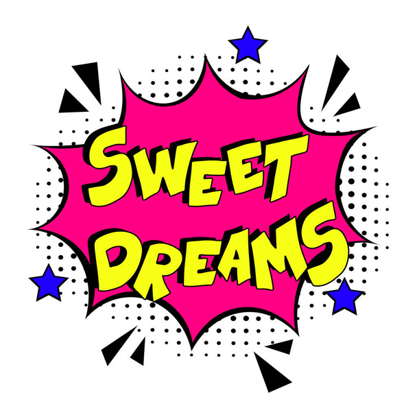 Hand-drawn lettering phrase: Sweet dreams.  Comic book explosion with text Sweet dreams, vector illustration. Vector bright cartoon illustration in retro pop art style.  - Wektor, obraz