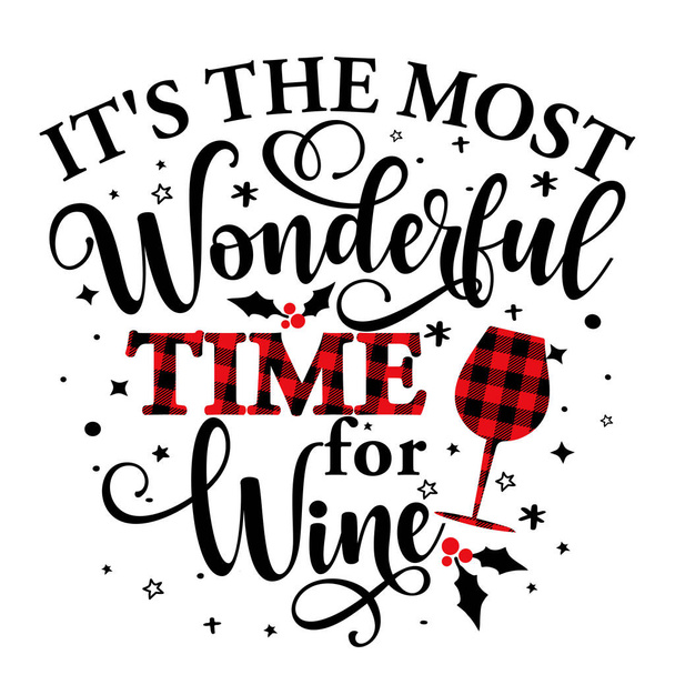 It is the most Wonderful time for a Wine - Calligraphy phrase for Christmas. Hand drawn lettering for Xmas greetings cards, invitations. Good for t-shirt, mug, scrap booking, gift, printing press. - Vector, Image