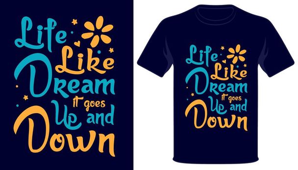 Жизнь как мечта, она идет вверх и вниз лучший дизайн футболки типографии - Вектор,изображение