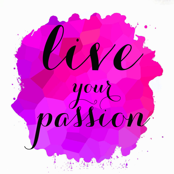 live your passion text on abstract colorful background - Foto, afbeelding