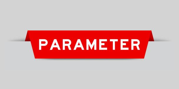 Rote Farbe eingefügtes Etikett mit Wortparameter auf grauem Hintergrund - Vektor, Bild