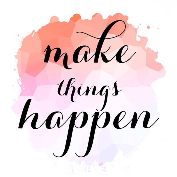 make things happen text on abstract colorful background - Fotó, kép