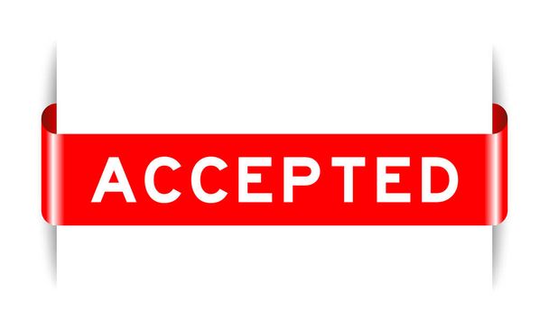 Banner de etiqueta insertado de color rojo con palabra aceptada sobre fondo blanco - Vector, Imagen