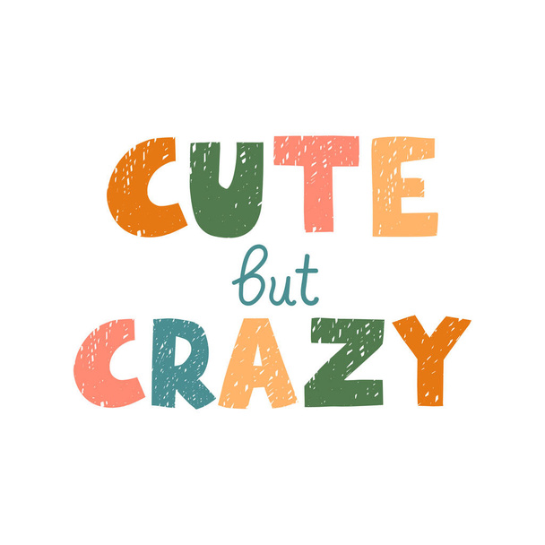 Cute but Crazy - fun lettering - Vector, afbeelding