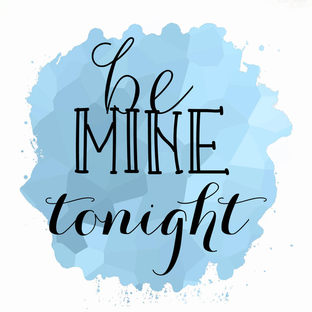 Be mine tonight text on abstract colorful background - Photo, Image