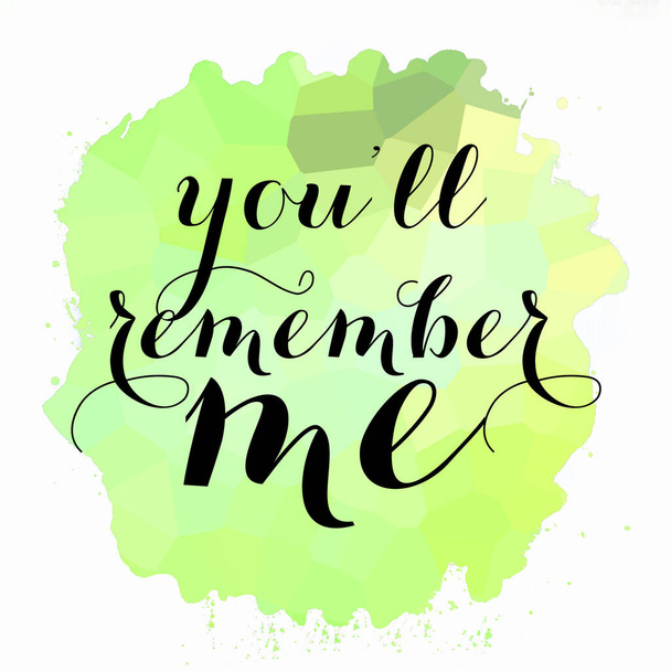 You will remember me text on abstract colorful background - Photo, Image