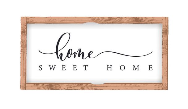 Home sweet home. Calligraphy wall art Sign in a wooden frame. - Vector, Image