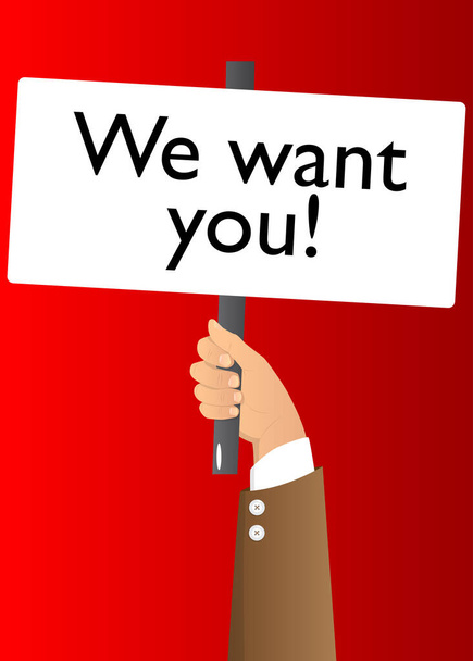 We want you! text. Jobs, job working recruitment employees business concept. Hand holding up a banner with words. Man showing billboard banner, sign. - Вектор,изображение