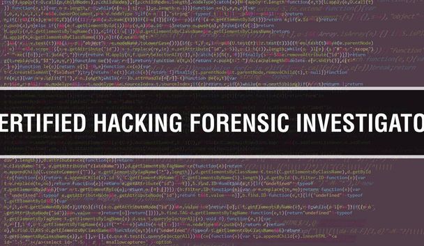 Certified Hacking Forensic Investigator Text geschrieben auf Programmiercode abstrakte Technologie Hintergrund der Software-Entwickler und Computer-Skript. Certified Hacking Forensic Investigator Konzept o - Foto, Bild