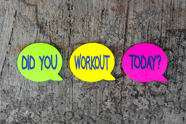 Texto de la leyenda presentando Did You Workout Today. Concepto que significa preguntar si se hace ejercicio físico de sesión Pensando en nuevas ideas brillantes Renovando la creatividad y la inspiración - Foto, Imagen