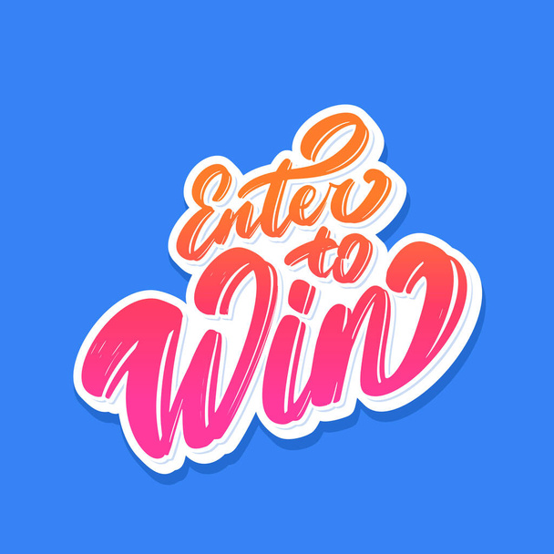 Enter to win. Vector handwritten lettering. - Διάνυσμα, εικόνα