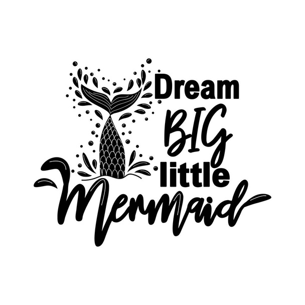 Dream more little Mermaid. Mermaid tail card with water splashes, stars. Inspirational quote about summer, love and the sea - Διάνυσμα, εικόνα