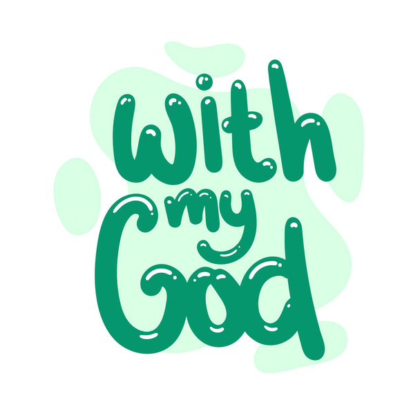 with my god quote text typography design graphic vector illustration - Vector, Image