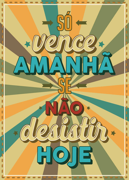 Manifesto in stile vintage in portoghese brasiliano. Traduzione - Vinci domani solo se non ti arrendi oggi - Vettoriali, immagini