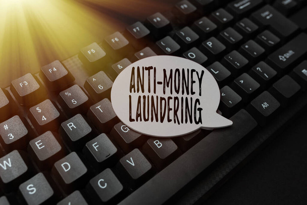 Text sign showing Anti Money Laundering. Conceptual photo regulations stop generating income through illegal actions Abstract Typing Online Invitation Letters, Fixing Word Processing Program - Photo, Image