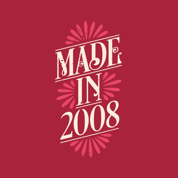 Made in 2008, vintage kalligráfiai felirat 2008 születésnapi ünnepség - Vektor, kép