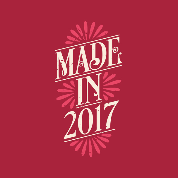 Made in 2017, vintage καλλιγραφικά γράμματα 2017 εορτασμός γενεθλίων - Διάνυσμα, εικόνα